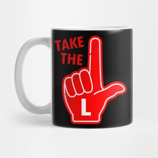 Funny Take The L  Funny Quote Meme Gen Z Internet Slang Mug